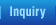 Inquiry